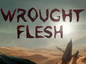 Wrought Flesh